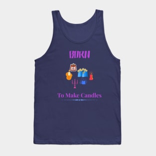 Born To Make Candles Tank Top